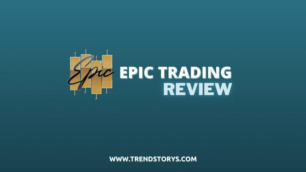 Epic Trading Review