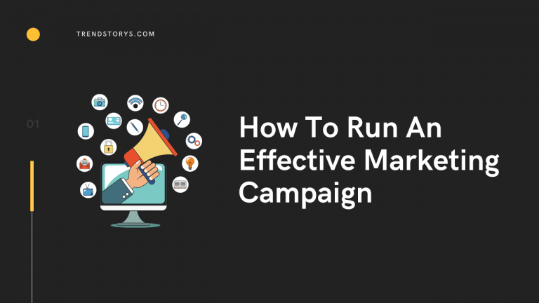 How To Run An Effective Marketing Campaign