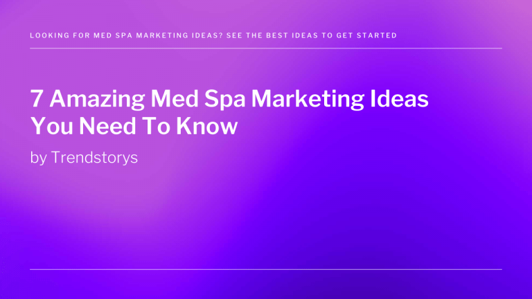Medical Spa Marketing Ideas