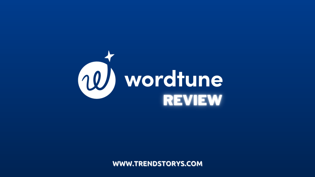 Wordtune Review