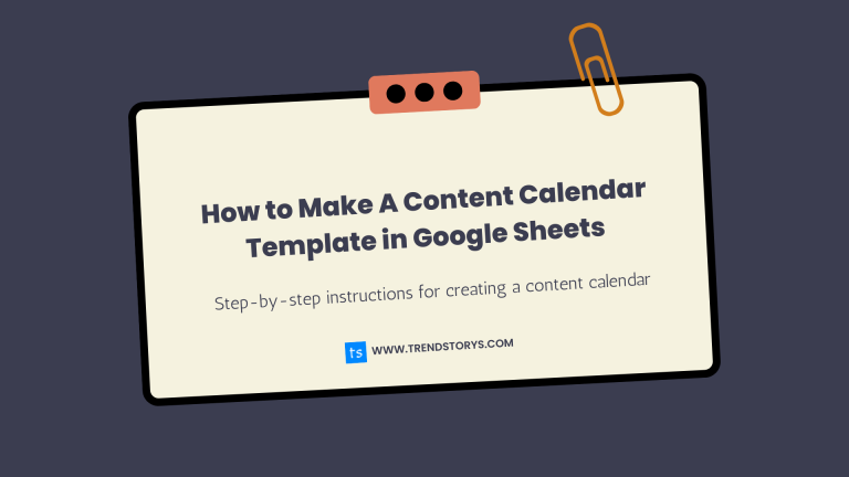 How to Make A Content Calendar Template in Google Sheets