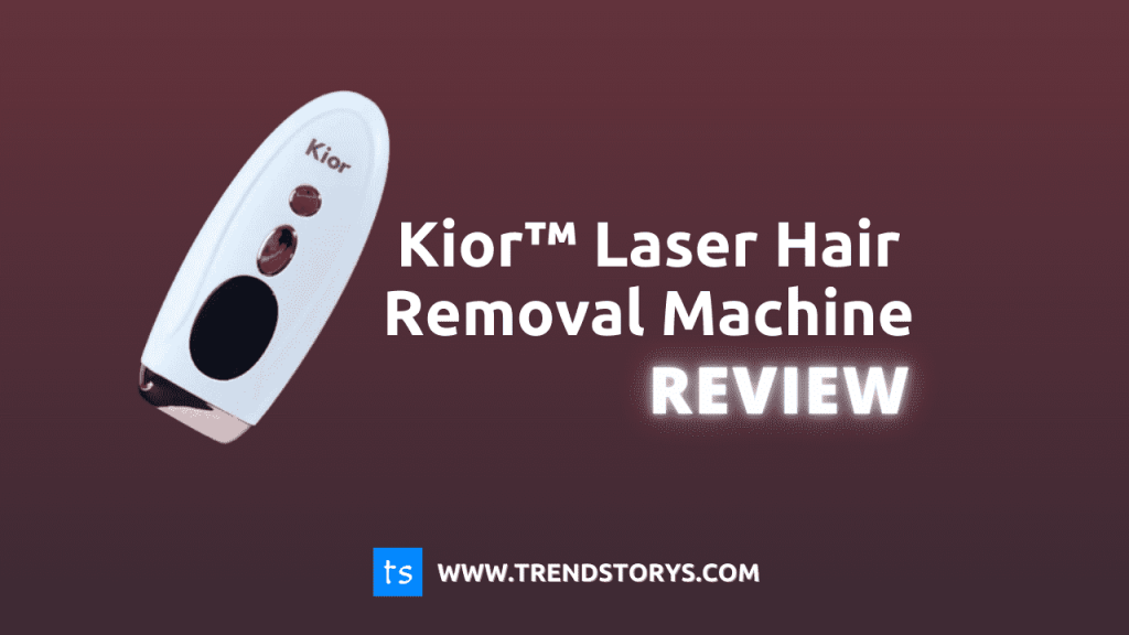 Kior™ Laser Hair Removal Machine Review