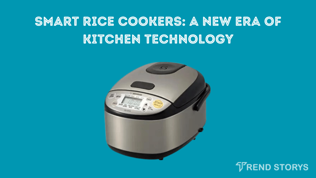 Smart Rice Cookers A New Era of Kitchen Technology