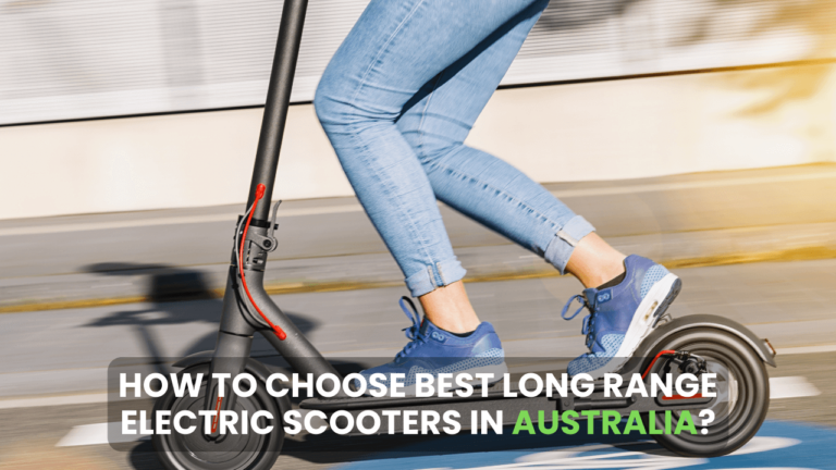 How to Choose best Long Range Electric Scooters in Australia